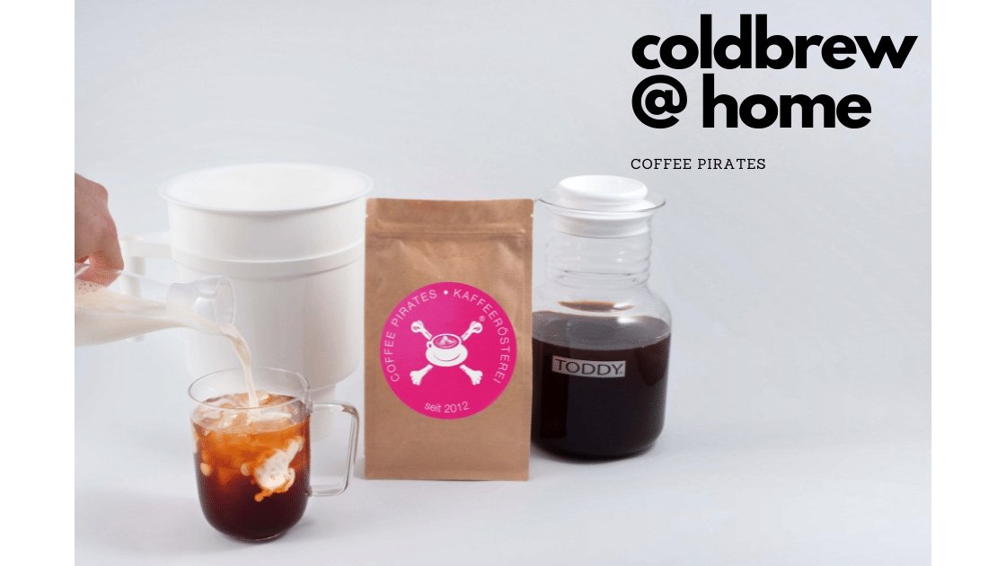 COLD BREW SELBST GEBRAUT - Coffee Pirates