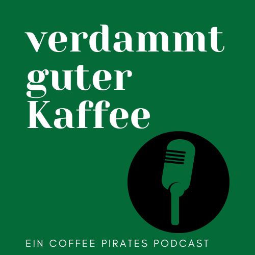 VERDAMMT GUTER KAFFEE - ein Coffee Pirates Podcast - Coffee Pirates